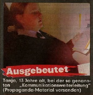 Ausgebeutet: Tanja, 13 Jahre alt, bei der so genannten "Kommunikationsweiterleitung" (Propaganda-Material versanden)